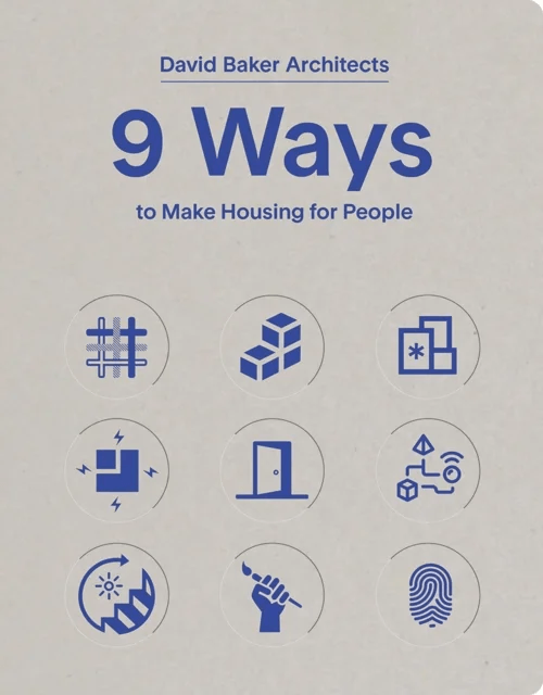 9 Ways to Make Housing for People av David Baker Architects
