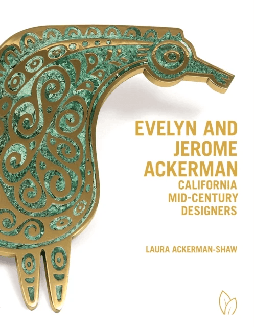 Evelyn and Jerome Ackerman: California Mid-Century Designers av Laura Ackerman-Shaw