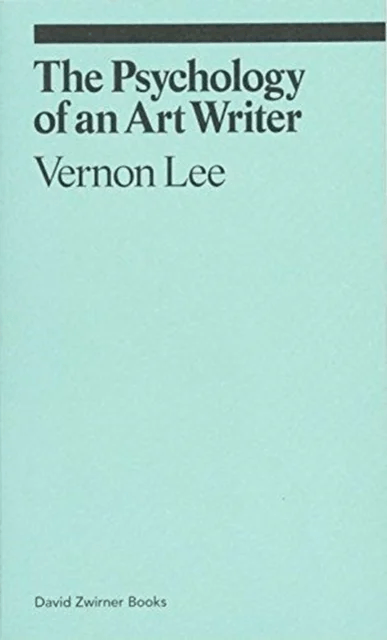 The Psychology of an Art Writer av Vernon Lee