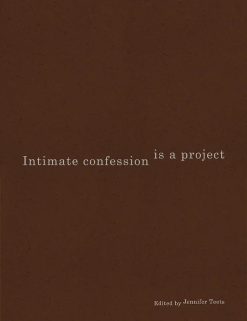 Intimate Confession Is a Project