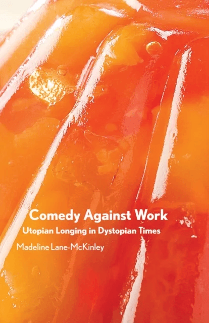Comedy Against Work av Madeline Lane-McKinley