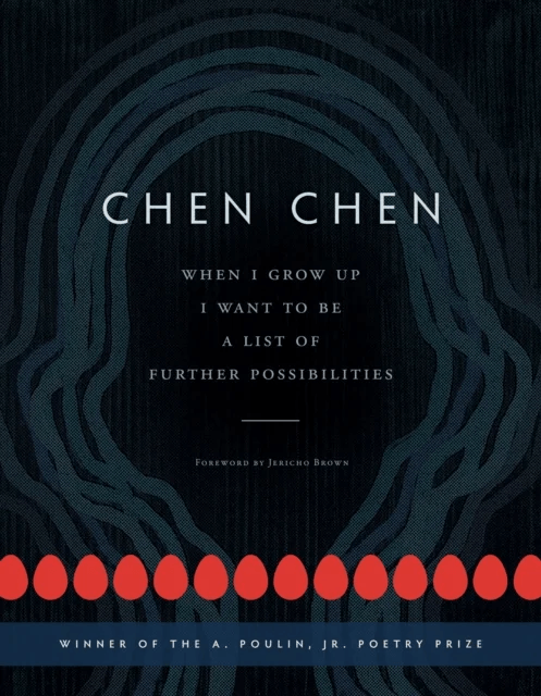When I Grow Up I Want to Be a List of Further Possibilities av Chen Chen