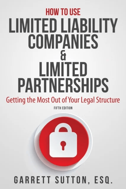 How to Use Limited Liability Companies &amp; Limited Partnerships av Garrett Sutton