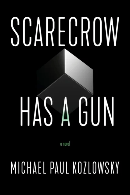Scarecrow Has a Gun av Michael Paul Kozlowsky