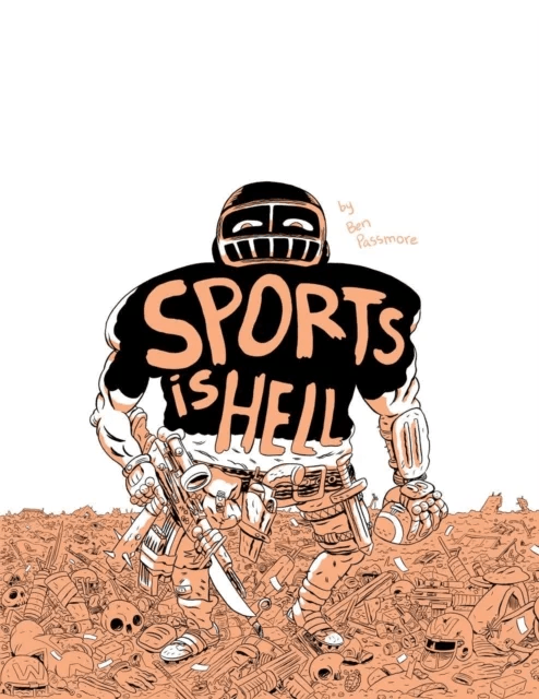 Sports Is Hell (2nd Edition) av Ben Passmore
