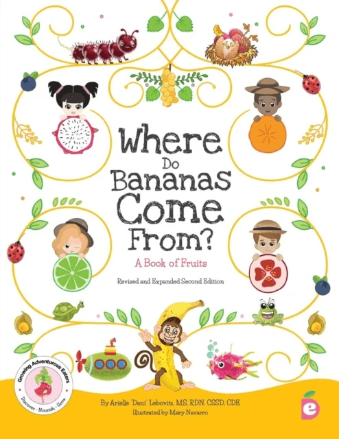 Where Do Bananas Come From? A Book of Fruits av Arielle Dani Lebovitz
