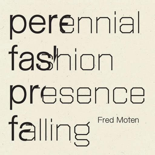 Perennial Fashion   Presence Falling av Fred Moten