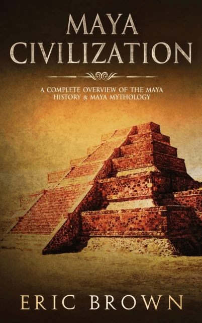 Maya Civilization av Eric Brown