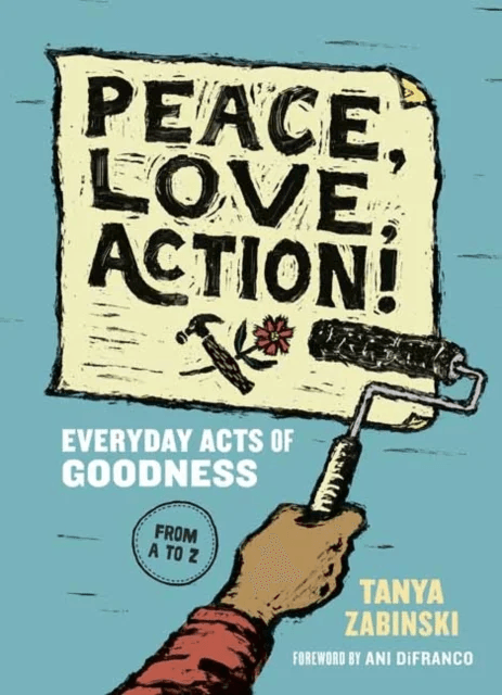 Peace, Love, Action! av Tanya Zabinski