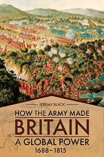 How the Army Made Britain a Global Power av Jeremy Black