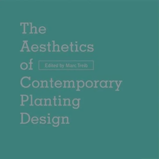 The Aesthetics of Contemporary Planting Design av Marc Treib