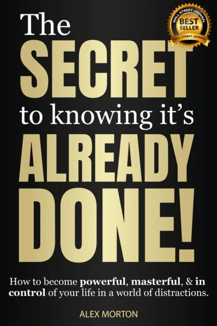 The Secret to Knowing It's Already Done! av Alex Morton