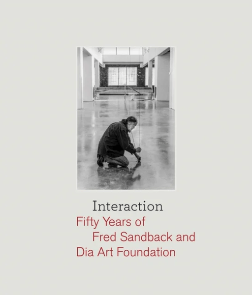 Interaction: Fifty Years of Fred Sandback and Dia Art Foundation av Fred Sandback