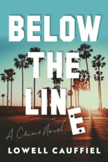 Below the Line av Lowell Cauffiel