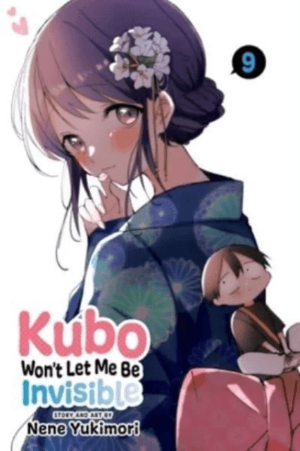 Kubo Won't Let Me Be Invisible, Vol. 9 av Nene Yukimori