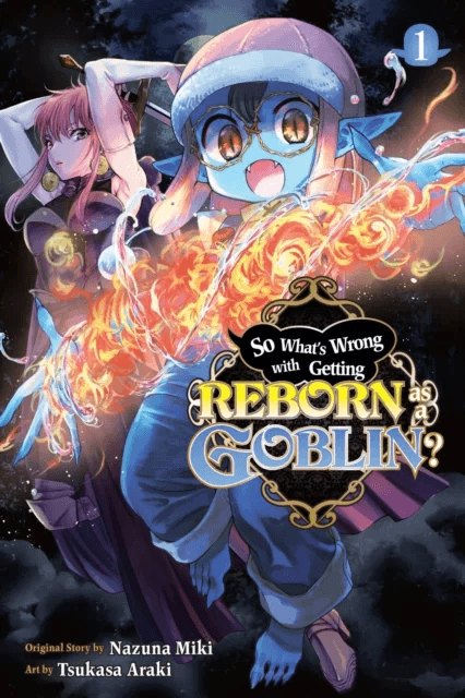So What's Wrong with Getting Reborn as a Goblin?, Vol. 1 av Nazuna Miki