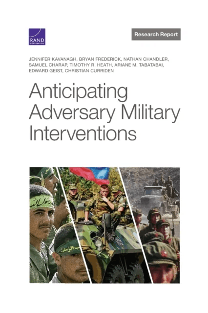 Anticipating Adversary Military Interventions av Jennifer Kavanagh, Bryan Frederick, Nathan Chandler