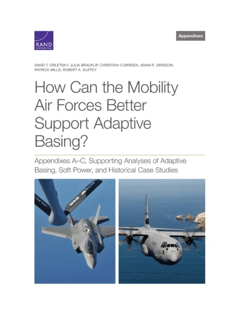 How Can the Mobility Air Forces Better Support Adaptive Basing? av David T Orletsky, Jeffrey S Brown, Bradley Deblois