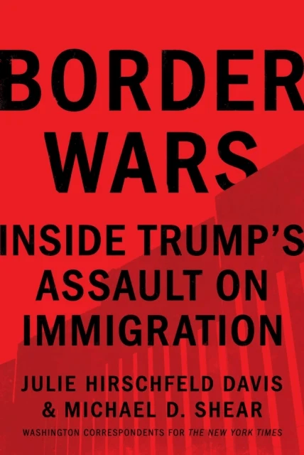 Border Wars av Julie Hirschfeld Davis, Michael D. Shear