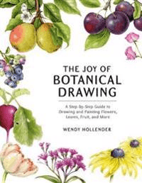 The Joy of Botanical Drawing av Wendy Hollender