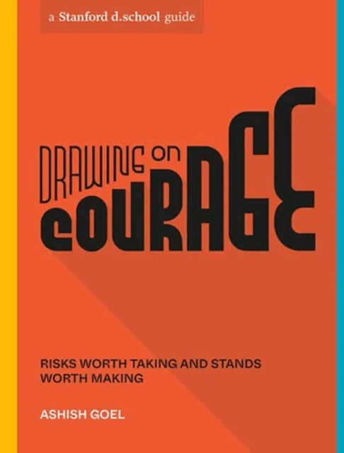 Drawing on Courage av Ashish Goel, Stanford d.school
