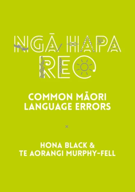 Nga Hapa Reo av Hona Black, Te Aorangi Murphy-Fell