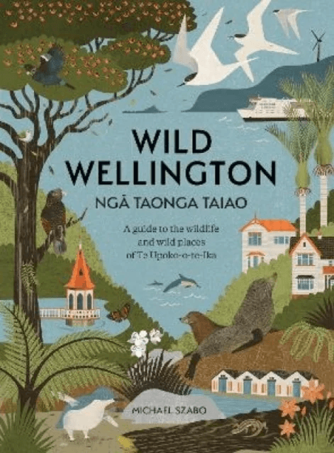 Wild Wellington Nga Taonga Taiao av Michael Szabo