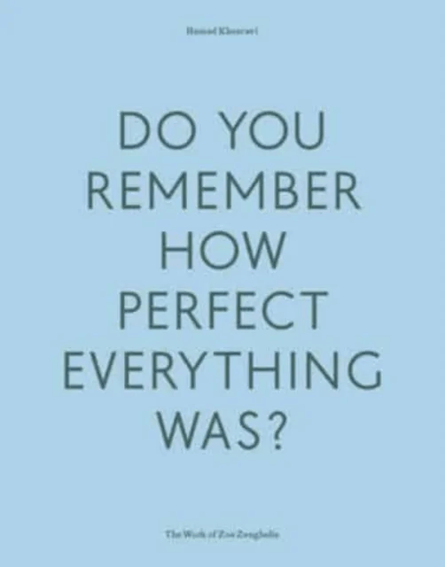 Do Your Remember How Perfect Everything Was? av Hamed Khosravi