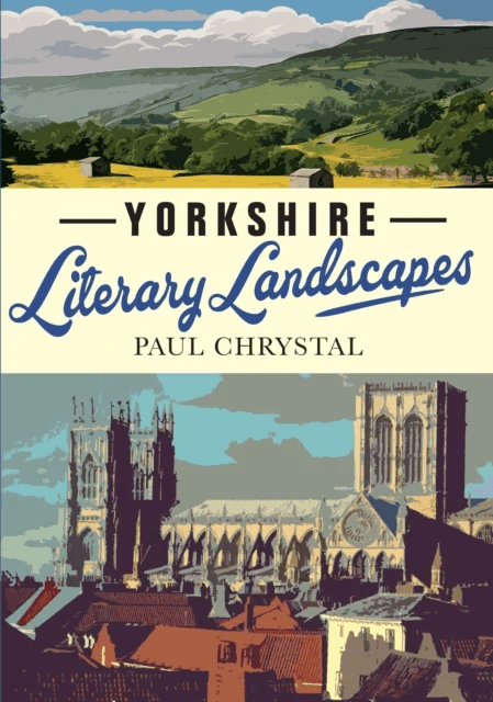 Yorkshire Literary Landscapes av Paul Chrystal
