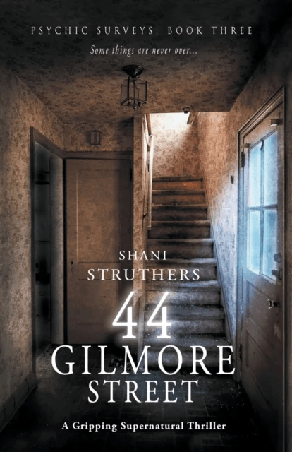 Psychic Surveys Book Three: 44 Gilmore Street av Shani Struthers