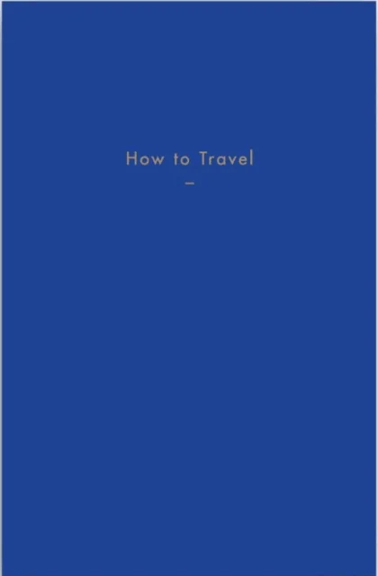 How to Travel av The School of Life