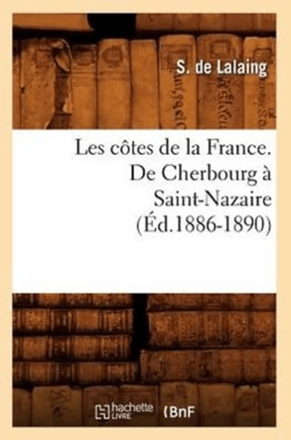 Les C?tes de la France. de Cherbourg ? Saint-Nazaire (?d.1886-1890) av Leon Fontaine