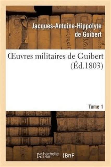 Oeuvres Militaires de Guibert. Tome 1 av Jacques-Antoine Hippolyte de Guibert