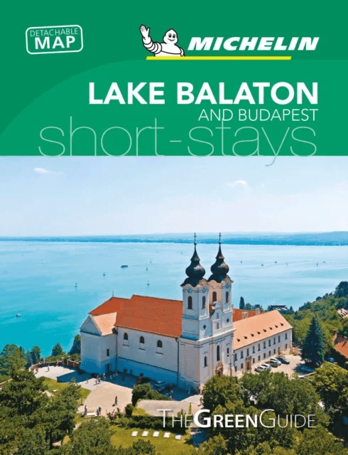 Lake Balaton &amp; Budapest - Michelin Green Guide Short Stays