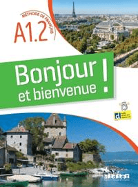 Bonjour et bienvenue A1.2 - tout en français - Liv