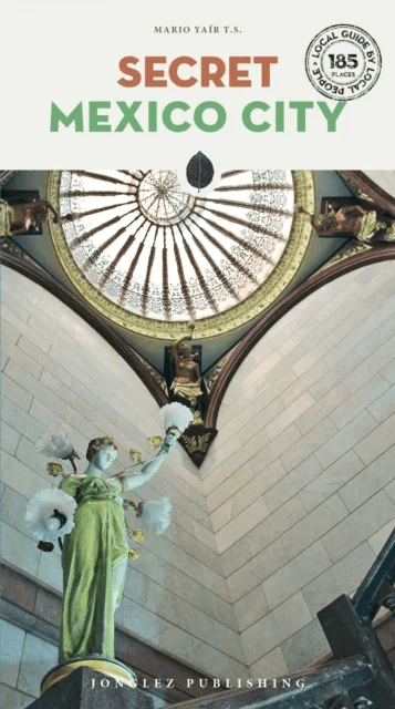 Secret Mexico City Guide av Mario T S Yair