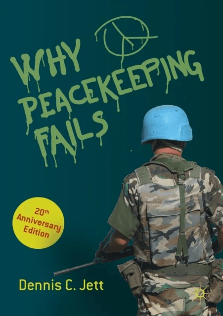 Why Peacekeeping Fails av Dennis C. Jett