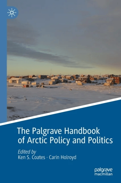 The Palgrave Handbook of Arctic Policy and Politic