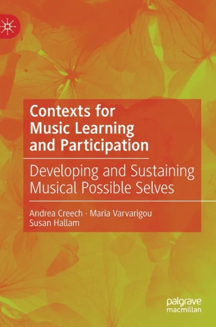 Contexts for Music Learning and Participation av Andrea Creech, Maria Varvarigou, Susan Hallam