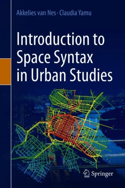 Introduction to Space Syntax in Urban Studies av Akkelies van Nes, Claudia Yamu