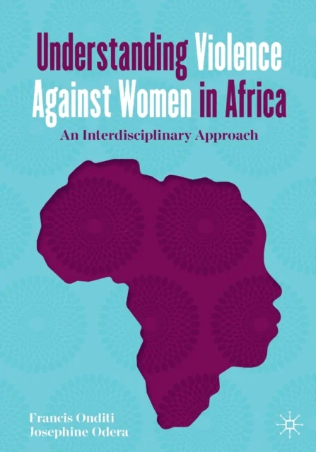 Understanding Violence Against Women in Africa av Francis Onditi, Josephine Odera