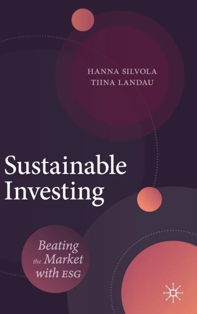Sustainable Investing av Hanna Silvola, Tiina Landau