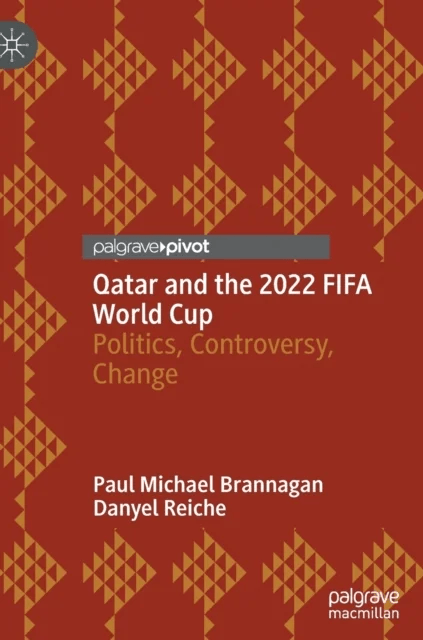 Qatar and the 2022 FIFA World Cup av Paul Michael Brannagan, Danyel Reiche