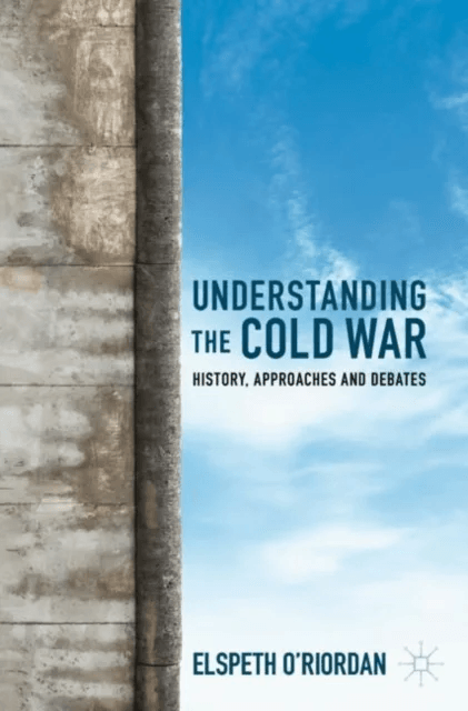 Understanding the Cold War av Elspeth O'Riordan