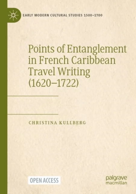 Points of Entanglement in French Caribbean Travel Writing (1620-1722) av Christina Kullberg