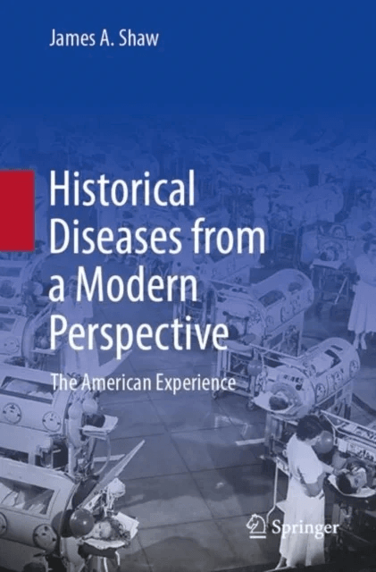 Historical Diseases from a Modern Perspective av James A. Shaw