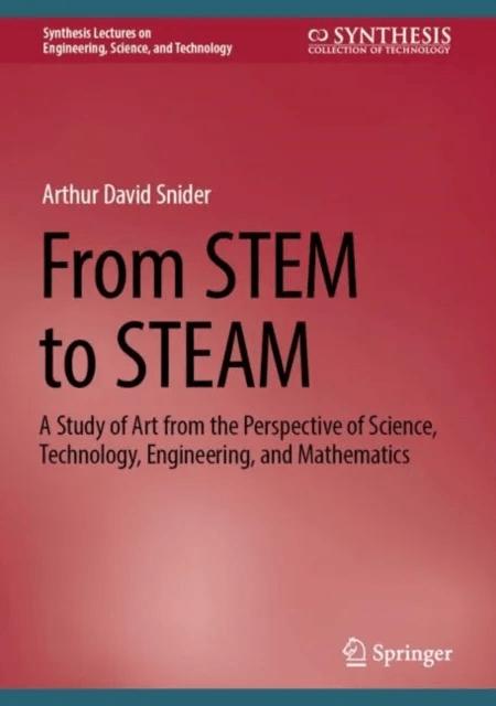From STEM to STEAM av Arthur David Snider