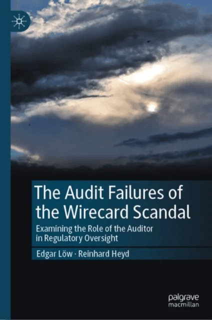 The Audit Failures of the Wirecard Scandal av Edgar Low, Reinhard Heyd