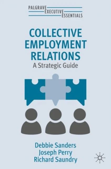 Collective Employment Relations av Debbie Sanders, Joseph Perry, Richard Saundry