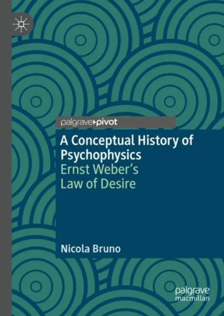 A Conceptual History of Psychophysics av Nicola Bruno